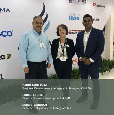Bakri Tarmanini - Business Development Manager at Al Masaood Oil & Gas; Louise Ledgard – Director Business Development at BMT; Suba Sivandran - Director of Capability & Strategy at BMT